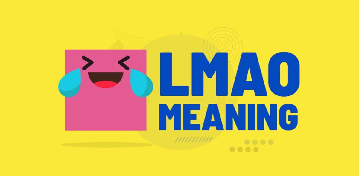 What Does Lmao Mean All You Need To Know