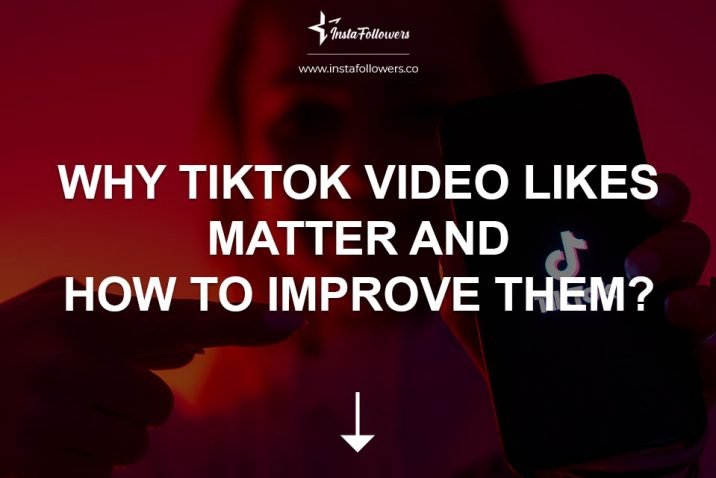 why-tiktok-video-likes-matter-and-how-to-improve-them