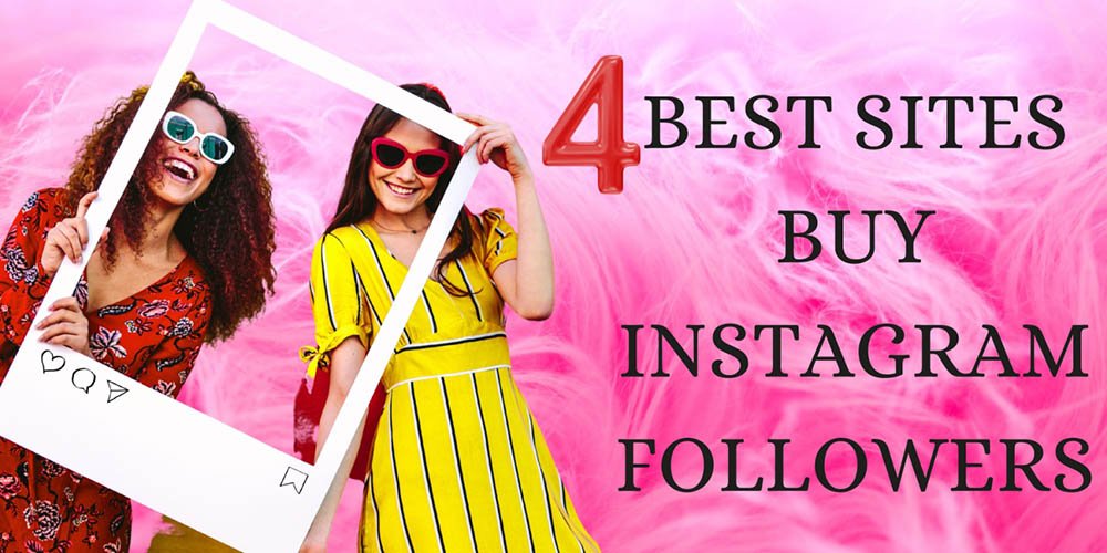 4 Best sites to buy Instagram Followers 2023