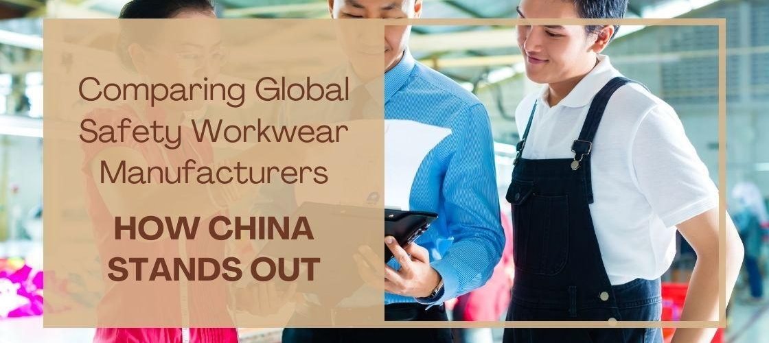 Comparing Global Safety Workwear Manufacturers