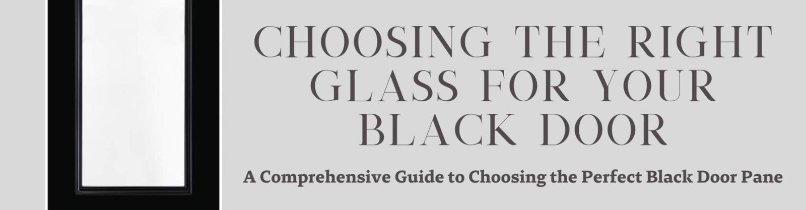 A Comprehensive Guide to Choosing the Perfect Black Door Pane